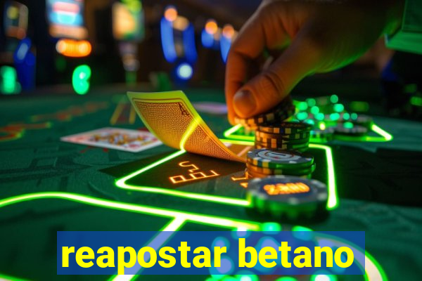 reapostar betano